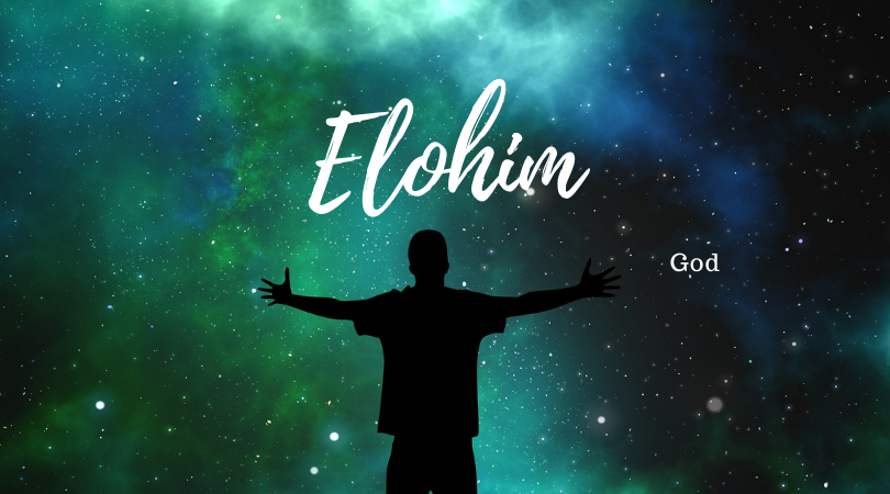 Elohim What Does It Mean And How Do You Use It In Prayer 